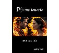 Déjame tenerte, una vez más.