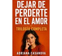 Dejar de perderte en el amor: Límites, patrones y relaciones donde tú también existes