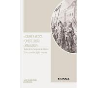 ¿Dejaré a mi dios por este Cristo extranjero?: Teatro de conquista de México. Ocho comedias, siglos XVII a XVIII