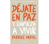 Déjate en paz: Y empieza a vivir