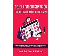 Deje La Procrastinación Y Estrategias De Manejo Del Tiempo