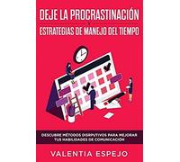 Deje La Procrastinación Y Estrategias De Manejo Del Tiempo
