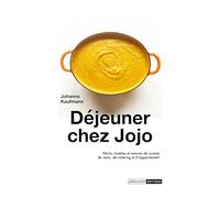 Déjeuner chez Jojo: Récits, recettes et astuces de cuisine de resto, de catering et d'appartement