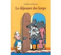 Dejeuner des loups (le) Geoffroy de Pennart (Auteur)