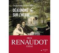 Déjeunons sur l'herbe - Prix Renaudot de l'essai 2022 Guillaume Durand (Auteur)