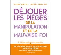 Déjouer les pièges de la manipulation et de la mauvaise foi 3ème édition - Pierre Agnèse - Intereditions - broché - Guide