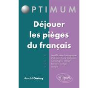 Déjouer les pièges du français - Arnold Grémy - Ellipses - broché - Scolaire / Universitaire