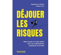 Déjouer les risques: Idées reçues et vraies pistes pour les organisations publiques et privées
