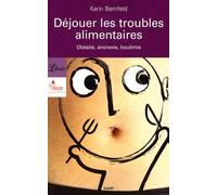 Déjouer les troubles alimentaires: Obésité, anorexie, boulimie