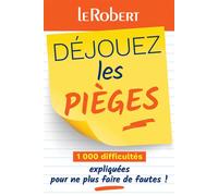 Déjouez les pièges 1000 difficultés du français expliquées pour ne plus faire de fautes ! - Collectif - Le Robert - broché - Méthode de langue