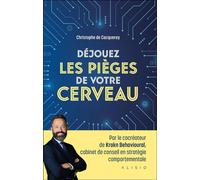 Déjouez les pièges de votre cerveau - Christophe de Cacqueray - Alisio - ebook (ePub) - Guide