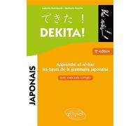 Dekita. Apprendre et réviser les bases de la grammaire japonaise avec exercices corrigés - 2e édition 2ème édition - Isabelle Raimbault - Ellipses - broché - Méthode de langue