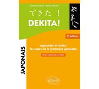 Dekita. Apprendre et réviser les bases de la grammaire japonaise avec exercices corrigés 2ème édition - Isabelle Raimbault - Ellipses - broché - Méthode de langue