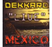 Dekkard "Live" in Mexico