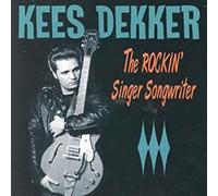Dekker, Kees -& the Wild Cats- - The Rockin Singer Songwriter