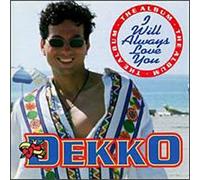 Dekko - I Will Always Love You