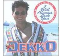 Dekko - I Will Always Love You