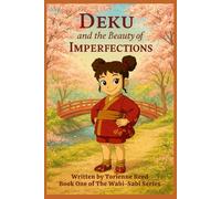 Deku and the Beauty of Imperfections: A Children's Book About Self-Acceptance, Confidence, and Embracing What Makes You Unique