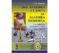 Del Álgebra Clásica Al Álgebra Moderna: Una Breve Introducción Histórica - Depman, Iván Iákovlievich, Navarro Hernández, Carlos Daniel, (trad.), Romero Reyes, Alica Magdalena, (trad.), Depman, Iván Iá