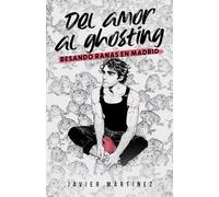 Del amor al ghosting: Besando ranas en Madrid