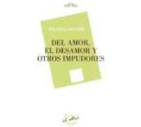 Del Amor, El Desamor Y Otros Impudores - Yolanda Argudín Yolanda Argudín (Auteur)