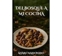 DEL BOSQUE A MI COCINA