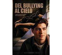 DEL BULLYING AL CIELO: Según el tamaño de tu infierno será el tamaño de tu cielo