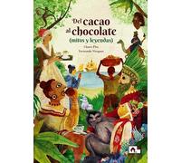Del cacao al chocolate (mitos y leyendas)