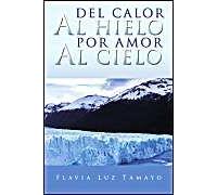 Del Calor Al Hielo Por Amor Al Cielo