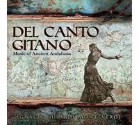 Del Canto Gitano/Music of Ancient Andalusia