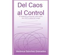 Del Caos al Control: El Sistema Comercial: que todos los CEO´s deberían exigir