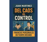 Del Caos al Control: Finanzas Personales en Tiempo Récord