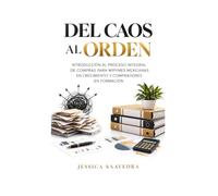 Del caos al orden : Introducción al proceso integral de compras para MiPyMEs mexicanas en crecimiento y compradores en formación.