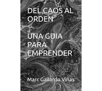 Del caos al orden. Una guía para emprender
