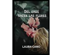 Del Caos Nacen las Flores