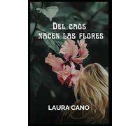 Del Caos Nacen las Flores