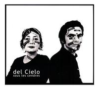 Del Cielo - sous Les Cendres