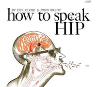 Del Close & John Bre - How to Speak Hip [Import]