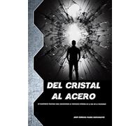 Del Cristal al Acero: Un manifiesto práctico para reconstruir la fortaleza interior en la era de la fragilidad