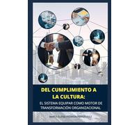 Del Cumplimiento a la Cultura El Sistema EQUIPAR como Motor de Transformación Organizacional