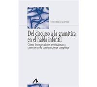 Del Discurso A La Gramatica En El Habla Infantil Martínez, Ivan Enriquez (Auteur)