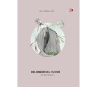 DEL DOLOR DEL MUNDO Y LA NIÑA BLANCA