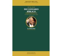 Del DR. Dixon Diccionario BÍblico: Una referencia completa de la A a la Z con estudios de palabras en hebreo y griego (Spanish Edition)