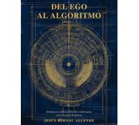 Del Ego al Algoritmo: Inteligencia Artificial, Derecho y Gobernanza en la Era de la Evidencia