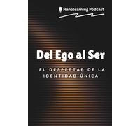 Del Ego al Ser: El Despertar de la Identidad Única