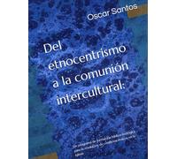Del etnocentrismo a la comunión intercultural:: Un programa de formación bíblico-teológica para la resolución de conflictos étnicos en la iglesia