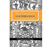 Del Gólgota A Las Tierras Mayas