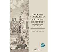 Del gusto a la visualidad. Trayectorias de lo estético: Cinco temas de Estética y Teoría de las Artes