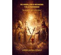 DEL HONOR, CON EL MECANISMO Y DE LA FRATERNIDAD “No se puede servir a dos amos.”