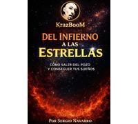 Del Infierno a las Estrellas: Cómo Salir del Pozo y Conseguir tus Sueños